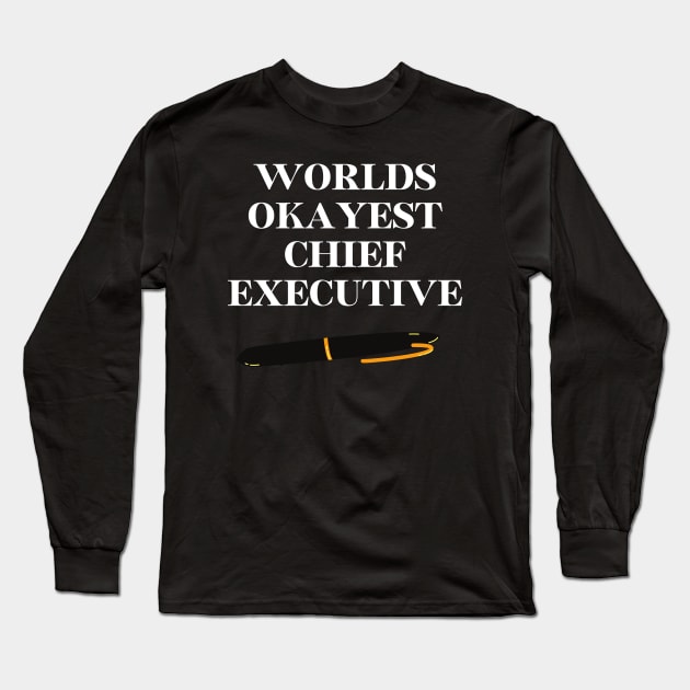 World okayest chief executive Long Sleeve T-Shirt by Word and Saying